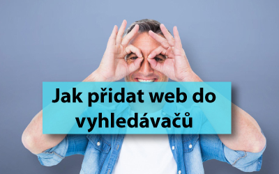Jak přidat URL stránku do vyhledávačů