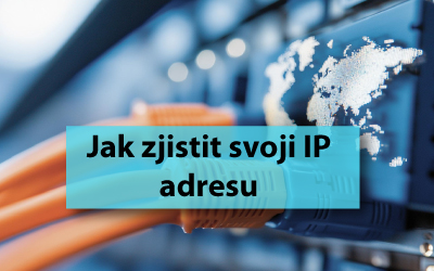Jak zjistit svoji IP adresu